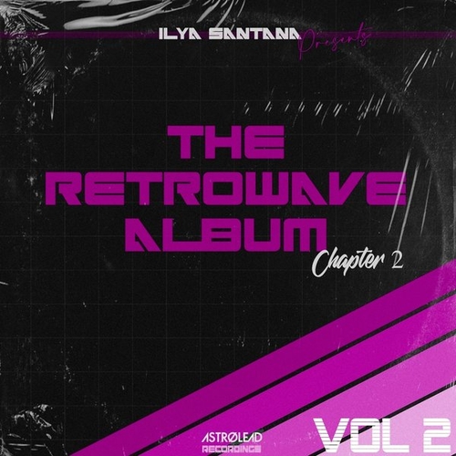 Ilya Santana, Sandry Sanz - The Retrowave Album Chapter 2, Pt. 2 [AR036B]